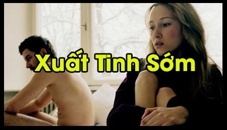 XUẤT TINH SỚM – 3 nguyên nhân chính & cách KHẮC PHỤC hiệu quả